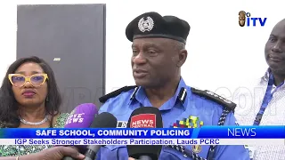 IGP Seeks Stronger Stakeholders Participation, Lauds PCRC Over Safe School, Community Policing