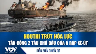 Middle East Conflict Update 7/23: Houthi Rebels Attack 2 Saudi Oil Tankers | VOV