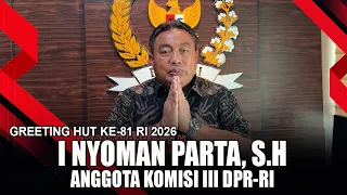 I NYOMAN PARTA, S.H - MEMBER OF COMMISSION III OF THE HOUSE OF REPRESENTATIVES OF THE REPUBLIC OF...