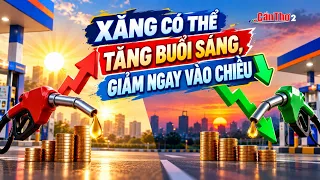 Gas prices could “rise in the morning, fall in the afternoon” | Can Tho