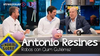 Antonio Resines y Quim Gutiérrez confiesan sus peores robos - El Hormiguero