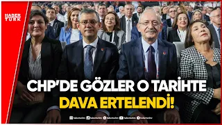 SON DAKİKA: CHP Kurultayı Ceza Davası Ertelendi!