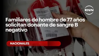 Family of 77-year-old man in need of B-negative blood donor