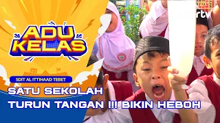 SDIT AL ITTIHAAD TEBET Satu Sekolah Turun Tangan Semua | ADU KELAS RTV