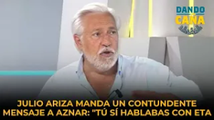 Julio Ariza manda un contundente mensaje a Aznar: "Tú sí hablabas con ETA"