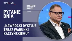Ryszard Kalisz: Nawrocki is calling the shots for Kaczyński | QUESTION OF THE DAY