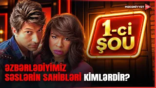Sosial mediada gündəm olan MƏŞHUR SƏSİN sahibi “1-ci şouda”