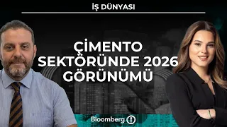 İş Dünyası - Çimento Sektöründe 2026 Görünümü | 19 Ağustos 2026