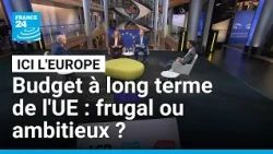 La bataille pour le budget à long terme de l’UE : vers une Europe frugale ou ambitieuse ?