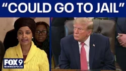 Trump says Ilhan Omar 'could go to jail' in Oval Office rant
