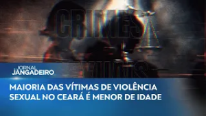CEARÁ REGISTRA MAIS DE 1,9 MIL CASOS DE CRIMES SEXUAIS EM 2025