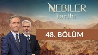 Hz. Muhammed (sas) ve Peygamberliği ve Özel Davet Dönemi - Nebiler Tarihi 48. Bölüm
