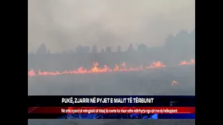 PUKË, ZJARRI NË PYJET E MALIT TË TËRBUNIT