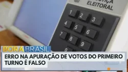 Alleged error in first-round election vote count is false | Bora Brasil