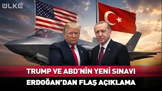 Trump and the New US Test! Flash Statement from Erdoğan