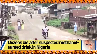 Dozens die after suspected methanol-tainted drink in Nigeria