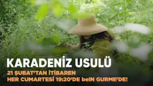 "Karadeniz Usulü", yeni sezonuyla 21 Şubat'tan itibaren her cumartesi 19:20'de beIN GURME'de! ?