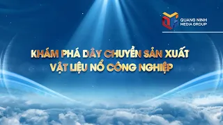 Thợ mỏ vào ca: Khám phá dây chuyền sản xuất vật liệu nổ công nghiệp