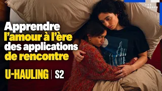Learning about love in the age of dating apps | U-Hauling Season 2 | Canadian Series 🇨🇦 | TV5MONDE