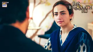 Ab Tum Chotey Nahi Rahe, Moh Tor Dena🤯 | Bas Tera Saath Ho | Sana Javed | Farhan Saeed | ARY Digital