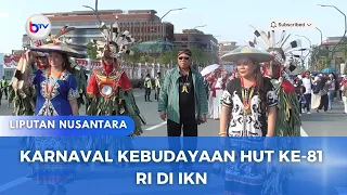 KARNAVAL KEBUDAYAAN HUT KE-81 RI DI IKN