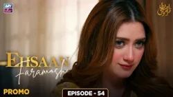Ehsaan Faramosh Episode 54 | Promo | Momina Iqbal | ARY Zindagi