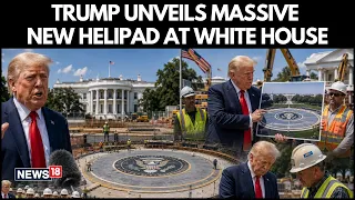 Trump Shows Off New White House Helipad | “Greatest” Project Yet? | What’s Being Built? | N18G