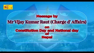 🇳🇵Message by Mr. Vijay Kumar Raut(Charge d"Affairs)on Constitution Day and National day of Nepal