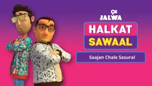 Saajan Chale Sasural | Halkat Sawal | 9x Jalwa