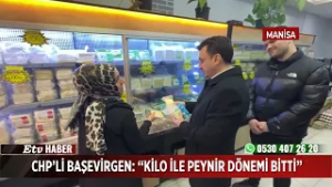 CHP’li Başevirgen:  “Kilo İle Peynir Dönemi Bitti”