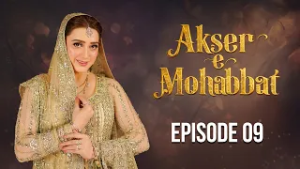 Akser E Mohabbat - Episode 9 | Momina Iqbal, Arslan Asad Butt | Latest Pakistani Drama