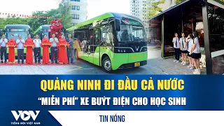 Quang Ninh becomes the first locality to launch "free" electric school bus service | VOV