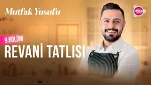 Mutfak Yusufu 9. Bölüm | Revani Tatlısı