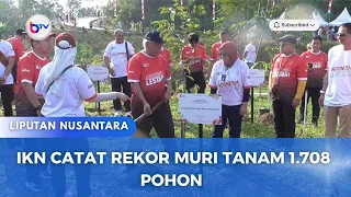 IKN CATAT REKOR MURI TANAM 1.708 POHON