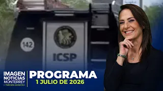 Noticias MTY con Claudia Ovalle | Programa Completo 1 de julio de 2026