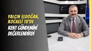 Yalçın Eldoğan, Kocaeli TV’de Kent Gündemini Değerlendirdi
