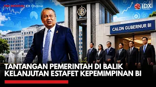 Tantangan Pemerintah di Balik Kelanjutan Estafet Kepemimpinan BI | THE EDITORIAL