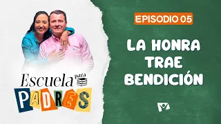 Escuela para padres | #5: La honra trae bendiciones