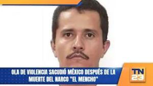 Ola de violencia sacudió México después de la muerte del narco "El Mencho"