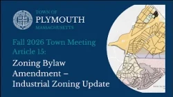 October 2026 Town Meeting Video Presentation: Article 15: Zoning Bylaw Amendment: Industrial Zoning