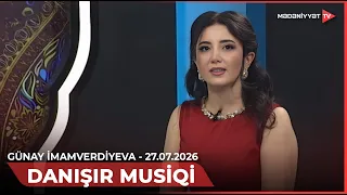 Danışır musiqi - Günay İmamverdiyeva | 27.07.2026