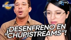 El desenfreno en los chupistreams | Desvelados