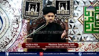 Majlis Maulana Urooj Zaidi | 2nd Muharram 1448 / 2026 | Markazi Imam Bargah Jafar e Tayyar Karachi