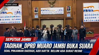 DPRD MUARO JAMBI SPEAKS OUT ON REGIONAL LOAN, AIDI HATTA: NO OFFICIAL LETTER RECEIVED