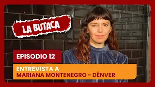 Mariana Montenegro: "The upcoming Dénver album feels more mature" - La Butaca - Episode 12