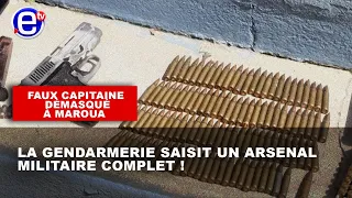 FAUX CAPITAINE DÉMASQUÉ À MAROUA : LA GENDARMERIE SAISIT UN ARSENAL MILITAIRE COMPLET !