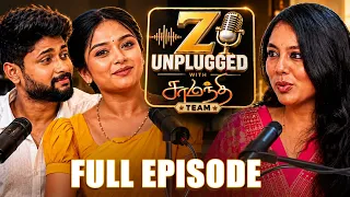 Z Unplugged Podcast | Samanthi Team ft. Preethi Sharma & Surjith Kumar | VJ Tara | Ep. 1