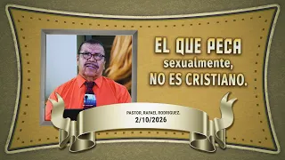 697- El que peca sexualmente, no es cristiano. 2/10/2026