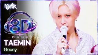[🔊8D Bank] TAEMIN (태민) - Gooey | KBS WORLD TV 260904