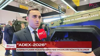 “ADEX-2026”: AZƏRBAYCANIN MÜDAFİƏ SƏNAYESİ İMKANLARI NÜMAYİŞ OLUNUR